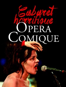 Cabaret horrifique à l'Opéra Comique