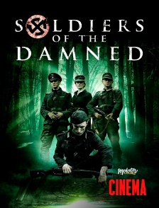 Molotov Channels Cinéma - Soldiers of the damned