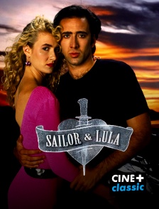 CINE+ Classic - Sailor et Lula en replay