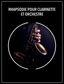 Rhapsodie pour clarinette et orchestre