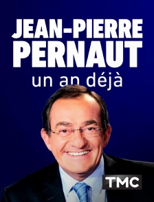 TMC - Jean-Pierre Pernaut,  un an déjà