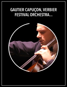 Gautier Capuçon, Verbier festival Orchestra, Manfred Honeck : Dvořák, Johann Strauss