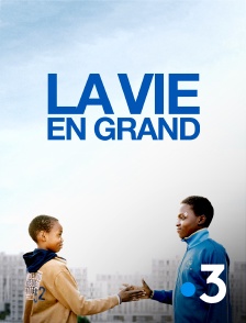 La vie en grand