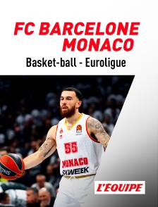 Basket - Euroligue masculine : FC Barcelone / Monaco