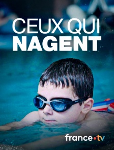 france.tv - Ceux qui nagent