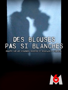 M6 - Des blouses pas si blanches : enquête sur les violences sexistes et sexuelles à l'hôpital