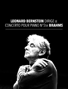 Leonard Bernstein dirige le concerto pour piano n°2 de Brahms