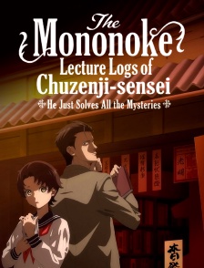The Mononoke Lecture Logs of Chuzenji-sensei - He Just Solves All the Mysteries