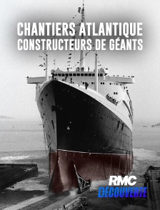 RMC Découverte - Chantiers Atlantique : constructeurs de géants