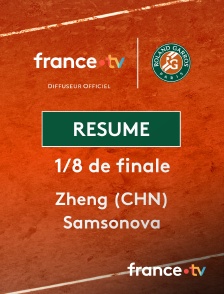 france.tv - Roland-Garros - 1/8 de finale : le résumé du match Zheng vs Samsonova en replay