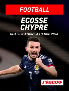 L'Equipe - Football - Qualifications à l'Euro 2024 : Ecosse / Chypre