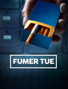 Fumer tue