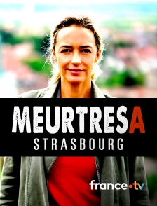 france.tv - Meurtres à Strasbourg