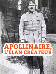 Apollinaire, l'élan créateur