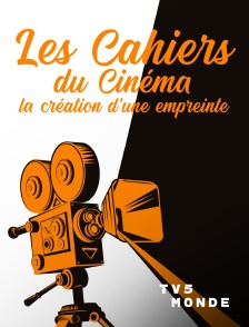 TV5MONDE - Les Cahiers du cinéma : la création d'une empreinte