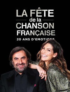 La fête de la chanson française - 20 ans d'émotions