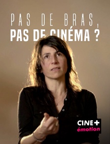 CINE+ Emotion - Pas de bras, pas de cinéma