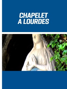 Chapelet à Lourdes