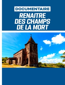Renaître des champs de la mort