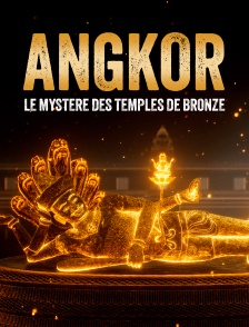 Angkor, le mystère des temples de bronze