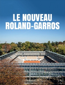 Le nouveau Roland-Garros