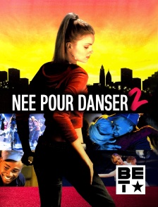 BET - Née pour danser 2