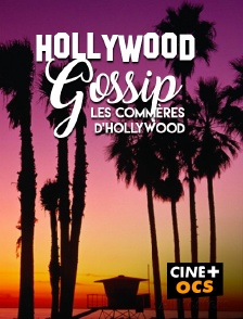 CINÉ Cinéma - Hollywood Gossip, les commères d'Hollywood