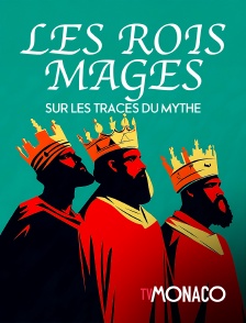 TV Monaco - Les rois mages - Sur les traces du mythe