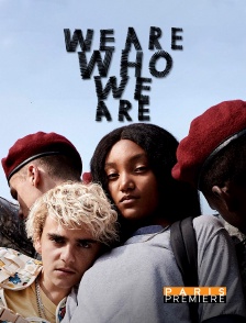 Paris Première - We Are Who We Are