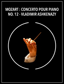 Mozart : Concerto pour piano no. 12 - Vladimir Ashkenazy
