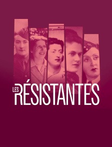 Face à l'histoire : les Résistantes