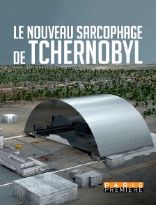 Le nouveau sarcophage de Tchernobyl