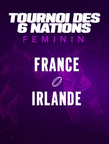 Rugby - Tournoi des Six Nations féminin : France / Irlande