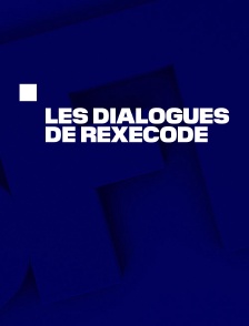 Les dialogues de Rexecode