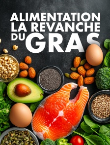 Alimentation, la revanche du gras