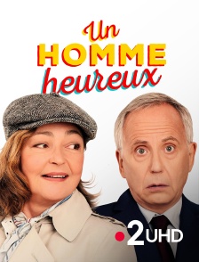 France 2 UHD - Un homme heureux