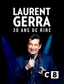 C8 - Laurent Gerra, 30 ans de rire