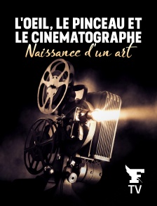 Le Figaro TV - L'oeil, le pinceau et le cinématographe : naissance d'un art