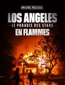 Los Angeles, le paradis des stars en flammes