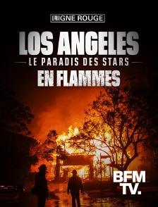 BFMTV - Los Angeles, le paradis des stars en flammes