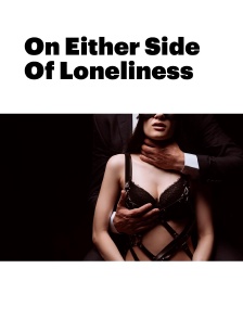 On Either Side Of Loneliness