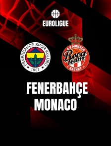 Basket-ball - Euroligue masculine : Fenerbahçe / Monaco
