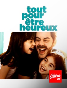 Tout pour être heureux