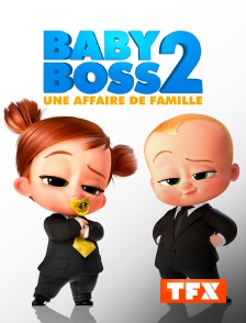 TFX - Baby Boss 2 : une affaire de famille