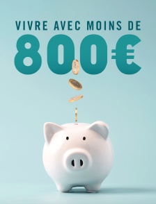 Vivre avec moins de 800€