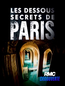 RMC Découverte - Les dessous secrets de Paris
