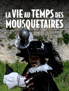 La vie au temps des mousquetaires
