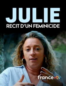 france.tv - Julie, récit d'un féminicide en replay