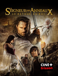 CINE+ Frisson - Le seigneur des anneaux : le retour du roi