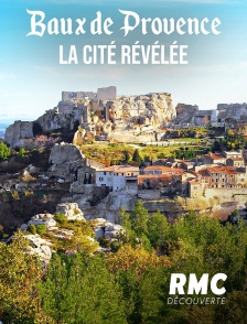 RMC Découverte - Baux-de-Provence : la cité révélée